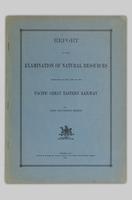 Report on the Examination of Natural Resources Tributary to the Line of the Pacific Great Eastern Railway: 