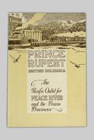 Prince Rupert, British Columbia: the Pacific outlet for Peace River and the Prairie Provinces.