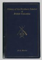 History of the Northern Interior of British Columbia: Formerly New Caledonia: 1660 to 1880