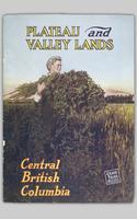 Plateau and valley lands in British Columbia : general information for the intending settler