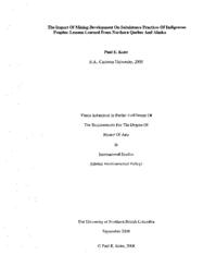 The impact of mining development on subsistence practices of indigenous peoples:  Lessons learned from northern Quebec and Alaska.