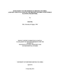 Wind energy on the horizon in British Columbia : a review and evaluation of the British Columbia wind energy planning framework