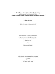 The influence of scientists and scientific knowledge on international environmental policy: Canada, persistent organic pollutants, and the Stockholm Convention.