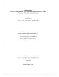 Feasibility study: utilization of wood pellets as an institutional heat energy source at the University of Northern British Columbia