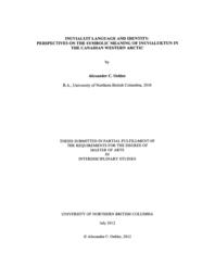 Inuvialuit language and identity: Perspectives on the symbolic meaning of Inuvialuktun in the Canadian western Arctic.