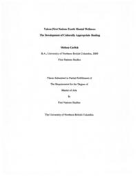 Yukon First Nations Youth Mental Wellness: The Development of Culturally Appropriate Healing.