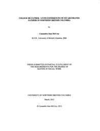 Colour me father: Lived experiences of incarcerated fathers in northern British Columbia.