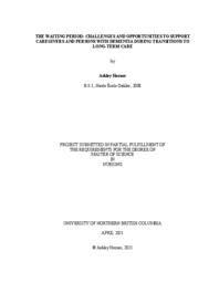 The waiting period: Challenges and opportunities to support caregivers and persons with dementia during transitions to long-term care