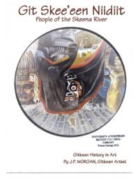 Git Skee'een Niidiit: people of the Skeena River: Gitksan history in art